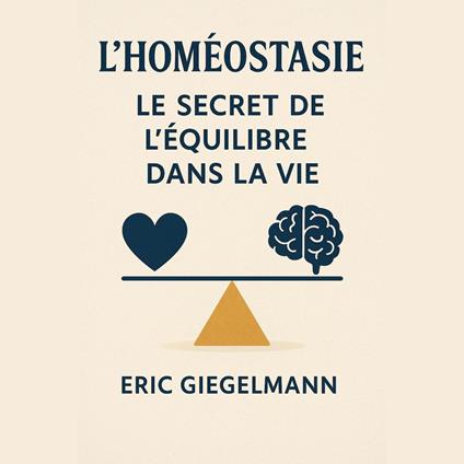 L'Homéostasie, Le Secret de l'Équilibre dans la Vie
