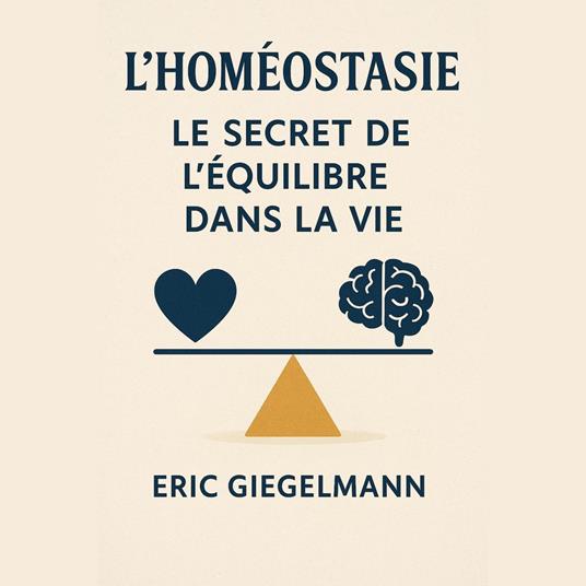 L'Homéostasie, Le Secret de l'Équilibre dans la Vie
