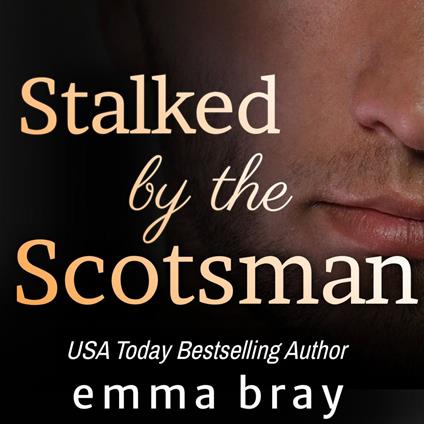 Stalked by the Scotsman
