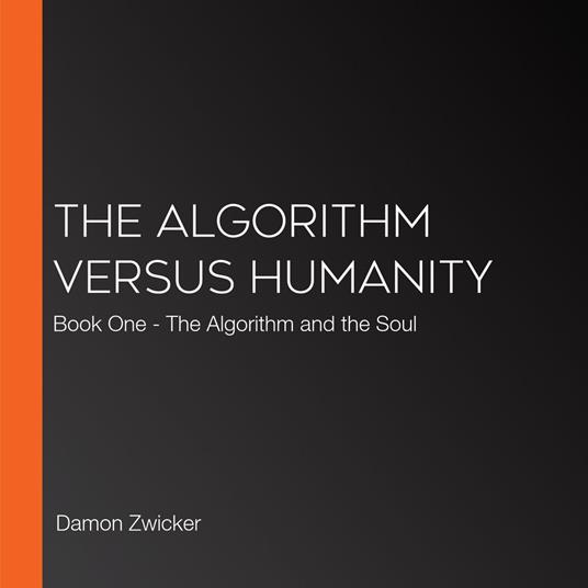 Algorithm Versus Humanity, The