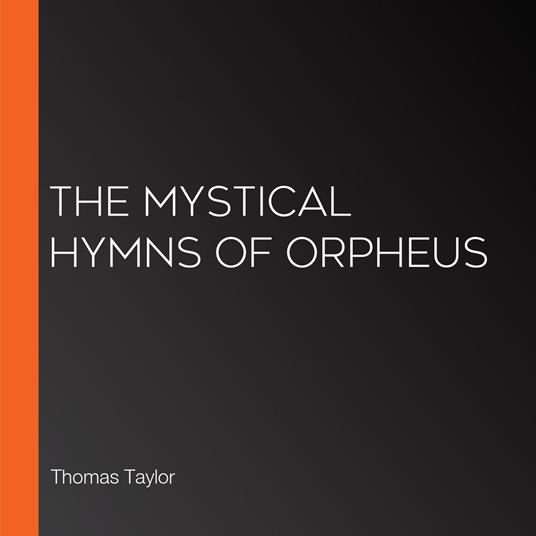 Mystical Hymns Of Orpheus, The