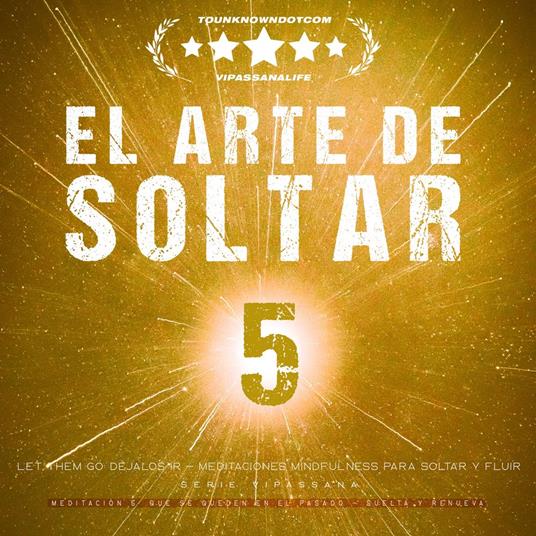 El Arte de Soltar - Let Them Go: Déjalos Ir — Meditaciones Mindfulness para Soltar y Fluir (Serie Vipassana)