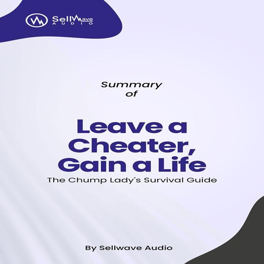 Summary of Leave a Cheater, Gain a Life