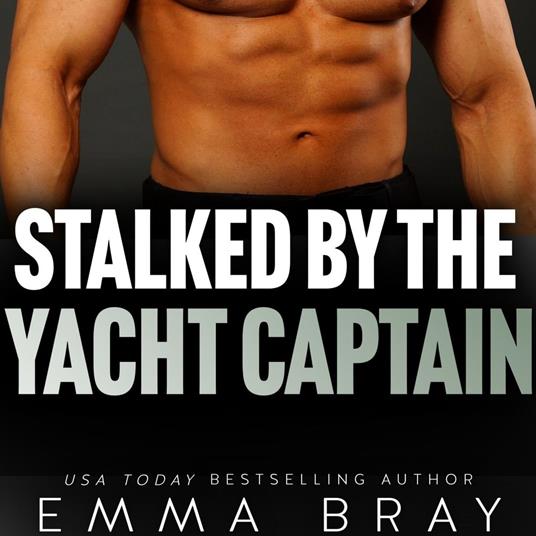 Stalked by the Yacht Captain