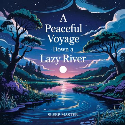Peaceful Voyage Down a Lazy River, A