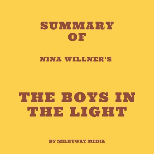 Summary of Nina Willner's The Boys in the Light
