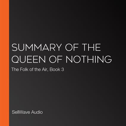 Summary of The Queen of Nothing
