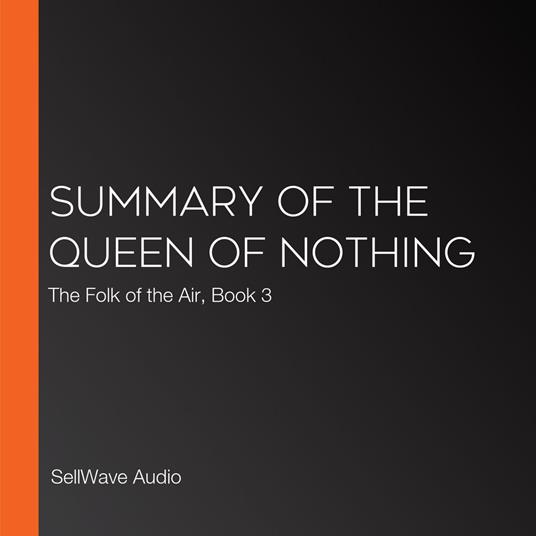Summary of The Queen of Nothing
