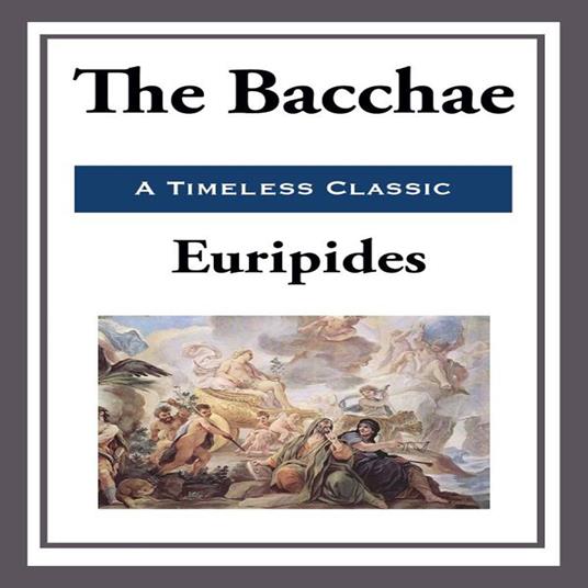 Bacchae, The