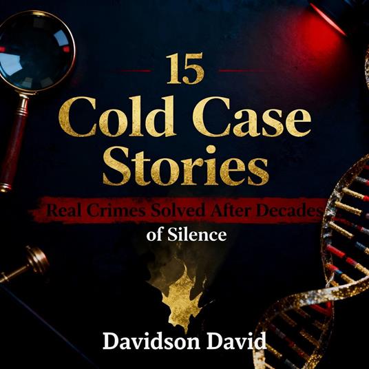 15 Cold Case Stories: Real Crimes Solved After Decades of Silence