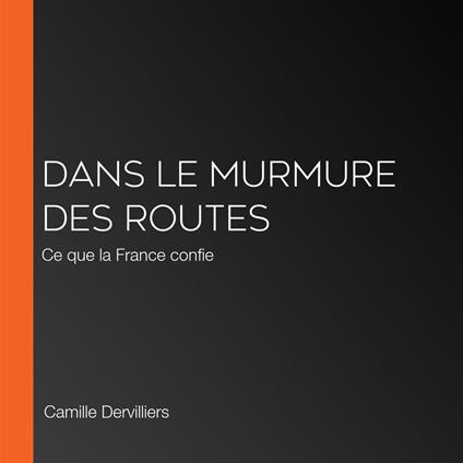 Dans le murmure des routes
