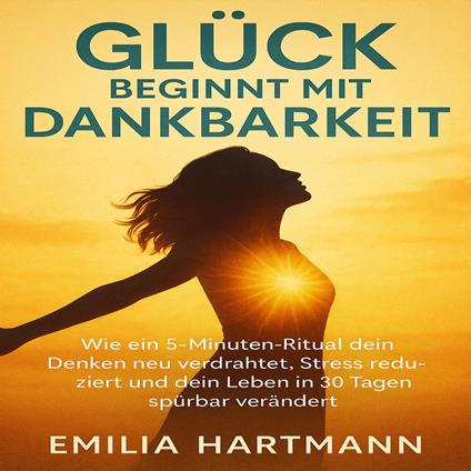 Glück beginnt mit Dankbarkeit