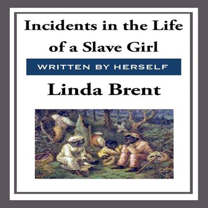 Incidents in the Life of a Slave Girl