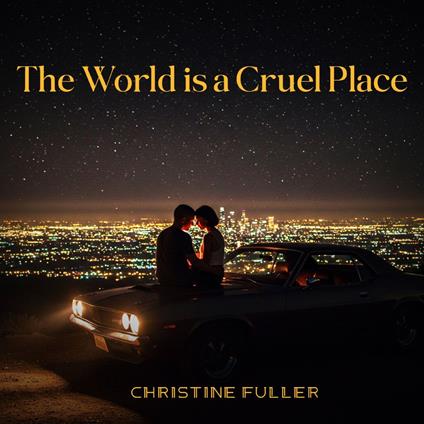 World is a Cruel Place, The