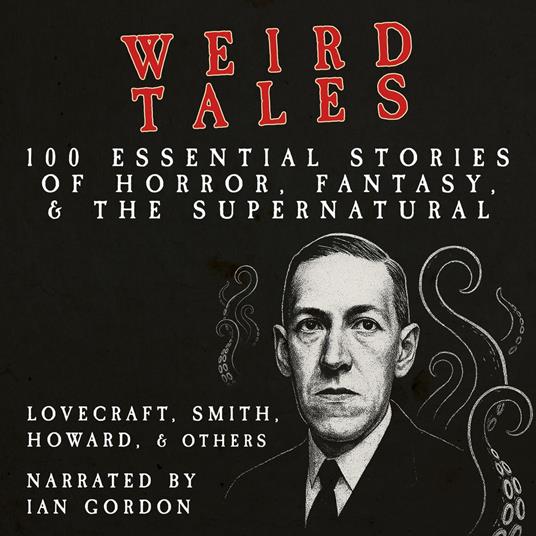 WEIRD TALES: 100 Essential Stories of Horror, Fantasy and the Supernatural