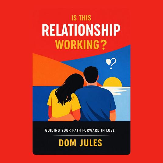 Is This Relationship Working?