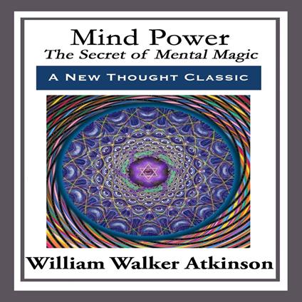 Mind Power - The Secret of Mental Magic