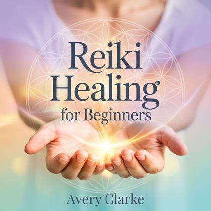 Reiki Healing for Beginners