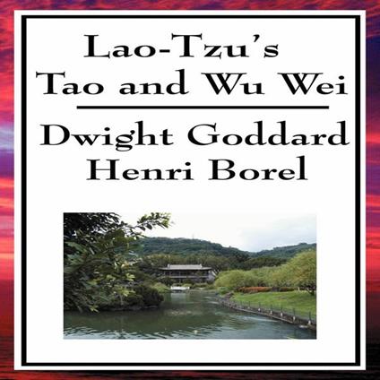 Lao-Tzu’s Tao and Wu Wei