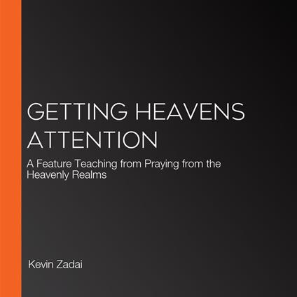 Getting Heavens Attention