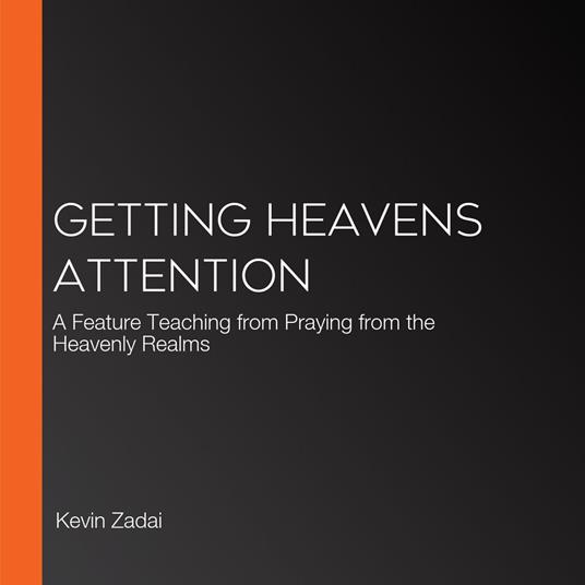 Getting Heavens Attention