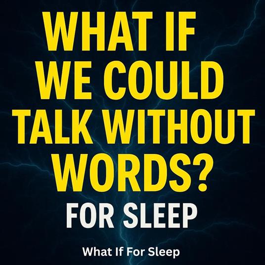 What If We Could Talk Without Words