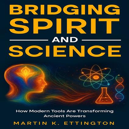 Bridging Spirit and Science