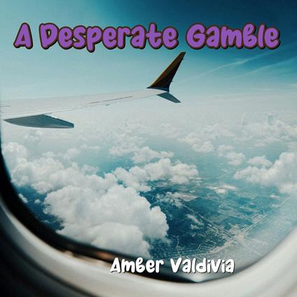 Desperate Gamble, A