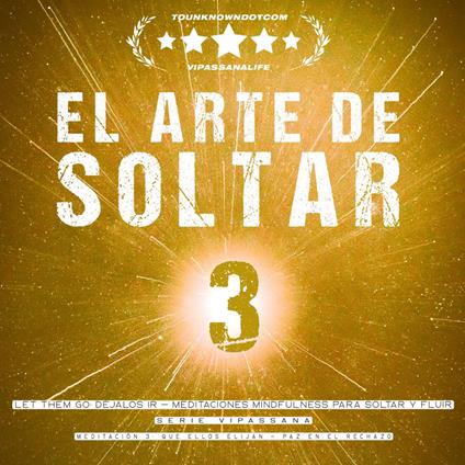 El Arte de Soltar - Let Them Go: Déjalos Ir — Meditaciones Mindfulness para Soltar y Fluir (Serie Vipassana)