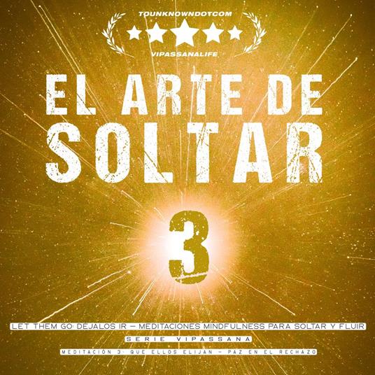 El Arte de Soltar - Let Them Go: Déjalos Ir — Meditaciones Mindfulness para Soltar y Fluir (Serie Vipassana)
