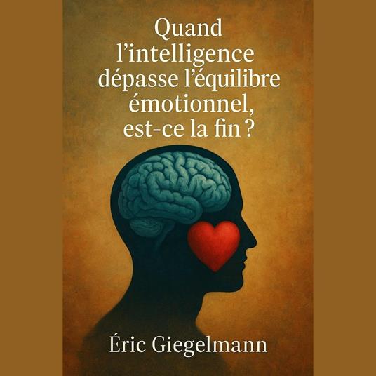 Quand l’intelligence dépasse l’équilibre émotionnel, est-ce la fin