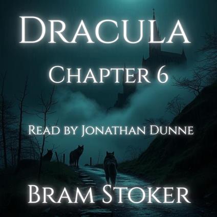 Dracula – Chapter 6: Jonathan Harker’s Journal