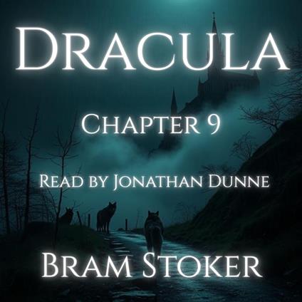 Dracula – Chapter 9: Mina Murray’s Journal