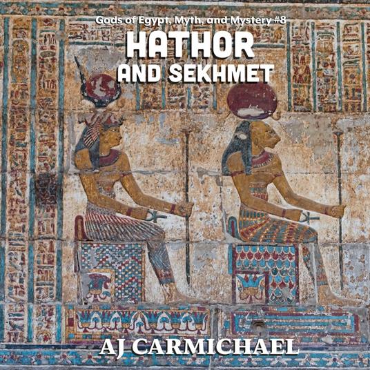 Hathor and Sekhmet