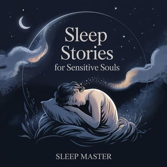 Sleep Stories for Sensitive Souls