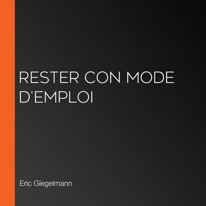 Rester Con Mode d'Emploi