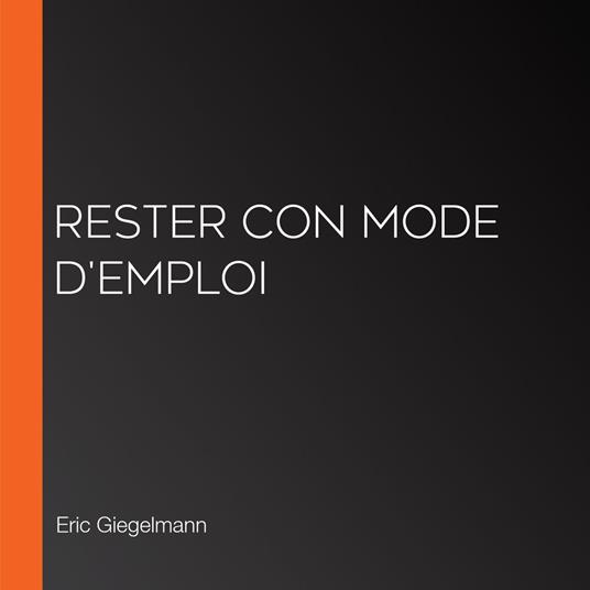 Rester Con Mode d'Emploi