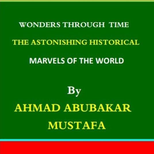 Astonishing Historical Marvels of the World”, The