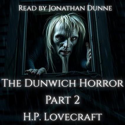 Dunwich Horror — Part 2 of 10, The