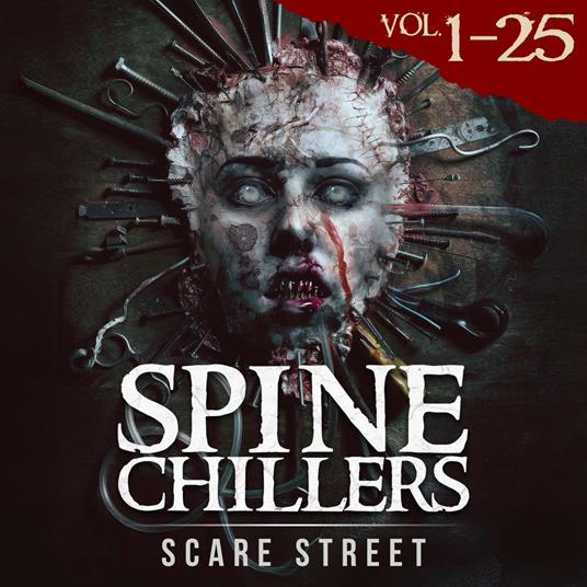 Short Horror Stories: Spine Chillers Volumes 1 - 25