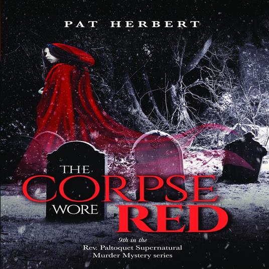 Corpse Wore Red, The: Reverend Paltoquet Mystery Series, Book 9