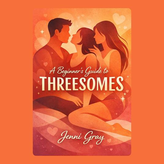 Beginner’s Guide to Threesomes, A