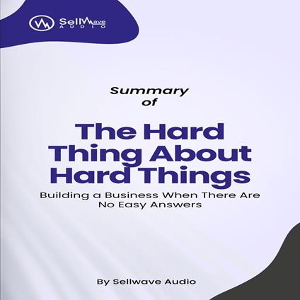 Hard Thing About Hard Things, The