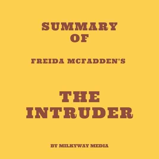 Summary of Freida McFadden's The Intruder