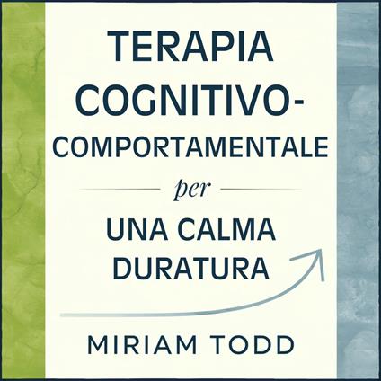 Terapia Cognitivo-Comportamentale per una Calma Duratura