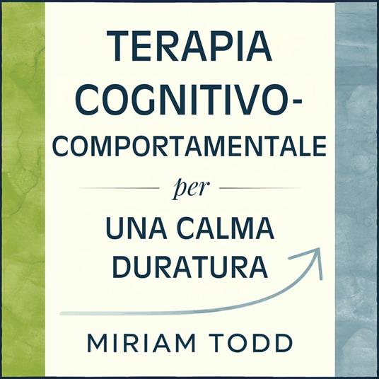 Terapia Cognitivo-Comportamentale per una Calma Duratura