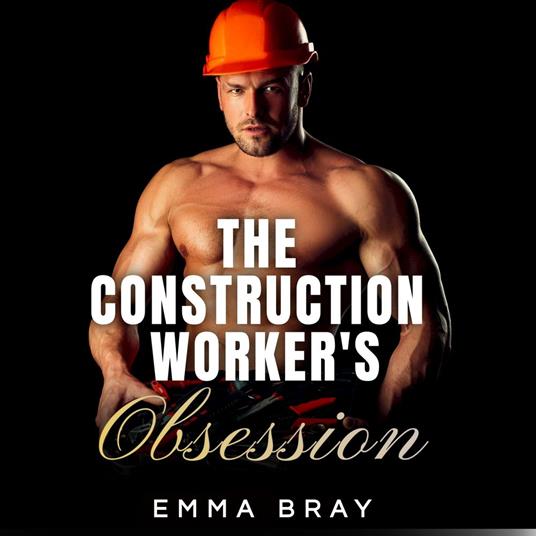Construction Worker's Obsession, The