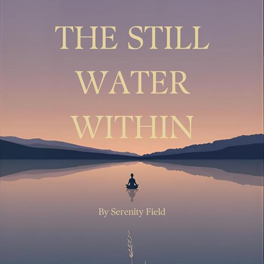 Still Water Within, The