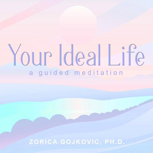 Your Ideal Life