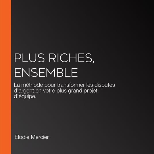 Plus Riches, Ensemble